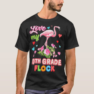 I Love My 10th Grade Flock Flamingo Tenth Teacher  T-Shirt