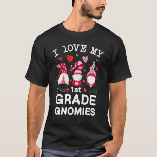 I Love My 1st Grade Gnomies Valentine's Day Teache T-Shirt