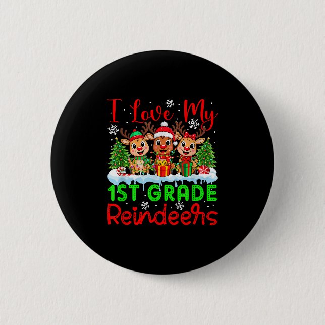 I Love My 1st Grade Reindeers Christmas Teacher St 2 Inch Round Button (Front)