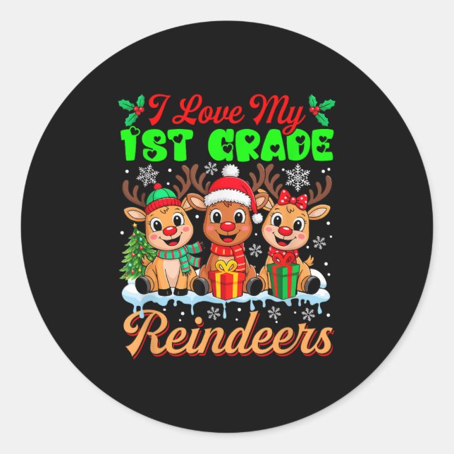I Love My 1st Grade Reindeers Three Xmas Reindeers Classic Round Sticker (Front)