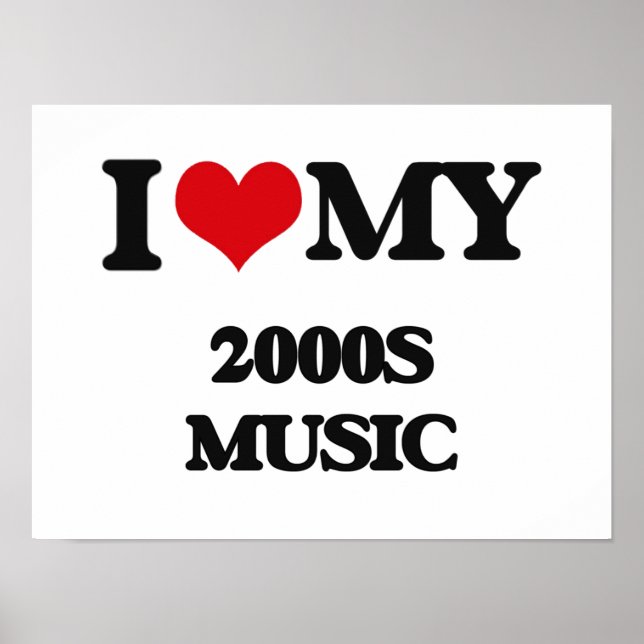 I Love My 2000S MUSIC Poster (Front)
