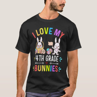 I Love My 4th Grade Bunnies Teacher Easter Eggs Ra T-Shirt