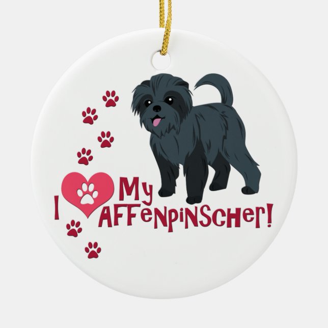 I Love My Affenpinscher! Ceramic Ornament (Front)