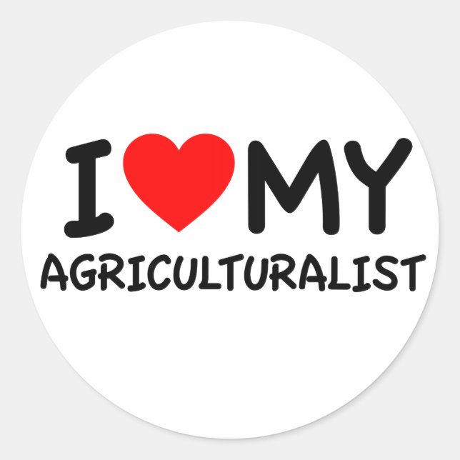 I Love my Agriculturalist Classic Round Sticker (Front)