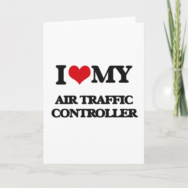 I love my Air Traffic Controller Card (Front)
