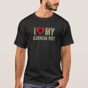 I Love My Albanian Wife Albania Flag Funny Husband T-Shirt