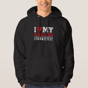 I Love My Amazing Boyfriend Couple Girlfriend  1 Hoodie
