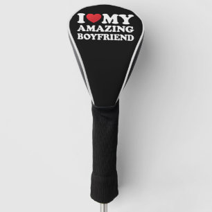 I Love My Amazing Boyfriend I Heart My Hot Bf Golf Head Cover