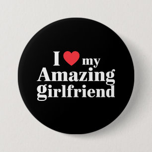 I Love My Amazing Girlfriend I Heart My Hot Gf 3 Inch Round Button