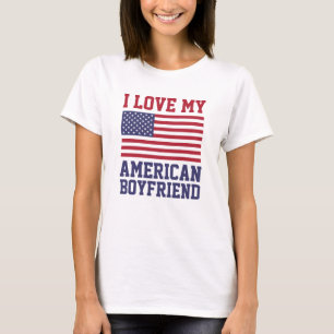 I Love My American Boyfriend T-Shirts