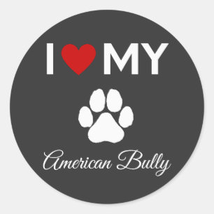 I love my American Bully dog custom text Classic Round Sticker