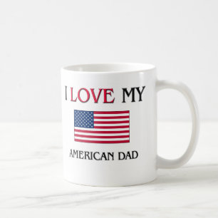 I Love My American Dad Coffee Mug