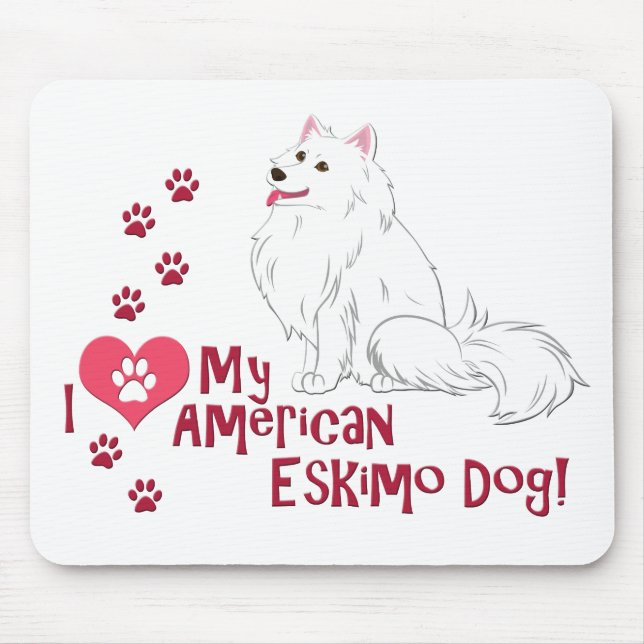I Love My American Eskimo Dog! Mouse Pad (Front)