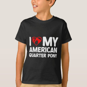 I Love My American Quarter Pony Horse Horseback Ri T-Shirt