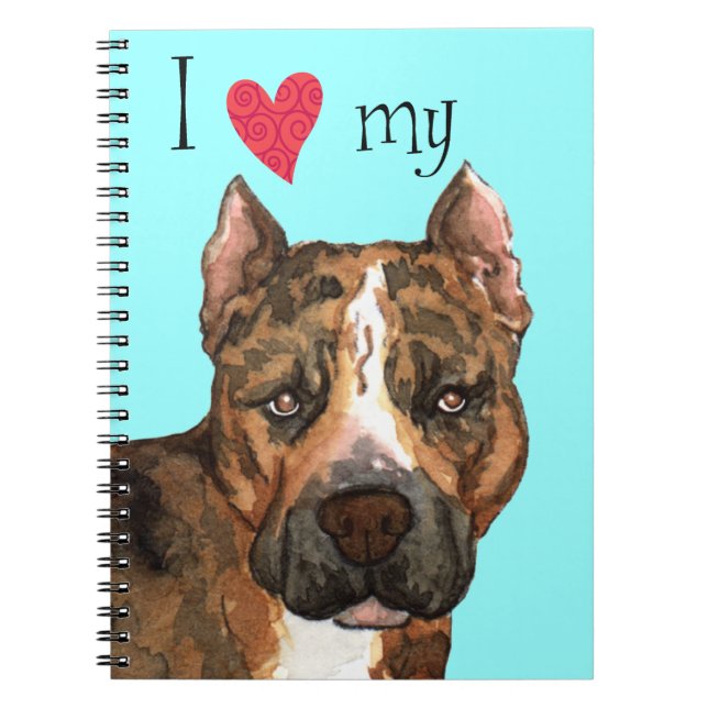 I Love my American Staffordshire Terrier Notebook (Front)