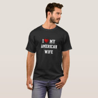 I LOVE MY AMERICAN WIFE