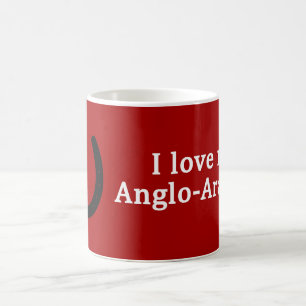 I Love My Anglo-Arabian Horse Coffee Mug