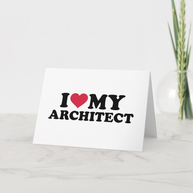I love my architect card (Front)