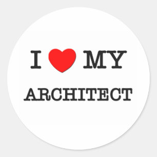 I Love My ARCHITECT Classic Round Sticker