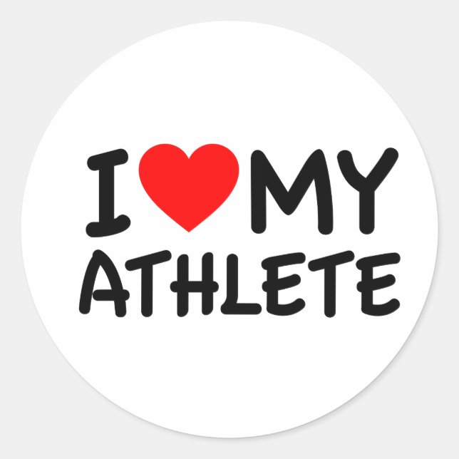 I love my Athlete Classic Round Sticker (Front)