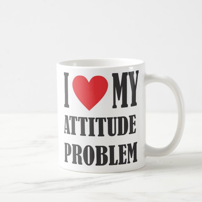 I Love My Attitude Problem Mug (Right)