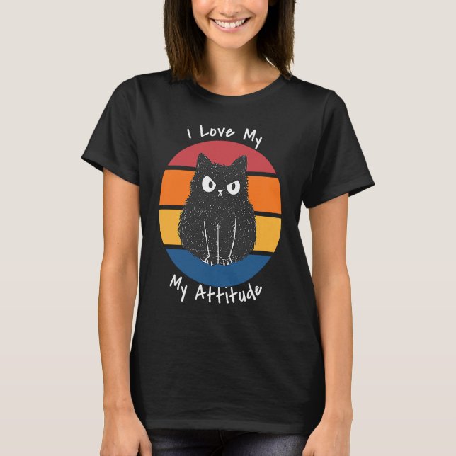 I Love My Attitude Problem Sarcastic Cat Kitten An T-Shirt (Front)