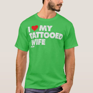 I Love My attooed Wife Vintage Distressed T-Shirt