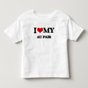 I love my Au Pair Toddler T-shirt