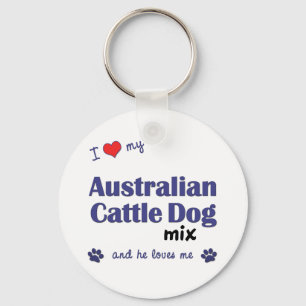 I Love My Australian Cattle Dog Mix (Male Dog) Keychain