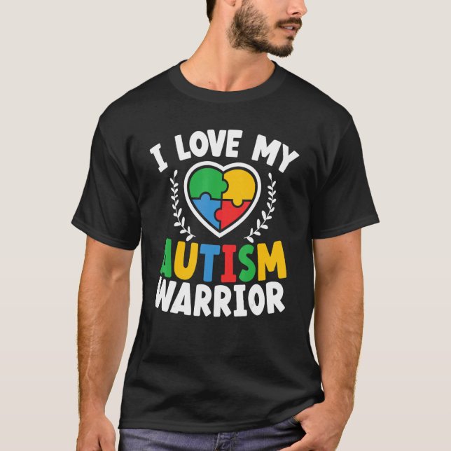 I Love My Autism Warrior Asd Autistic Autism Aware T-Shirt (Front)