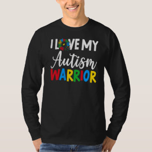 I Love My Autism Warrior Asd Autistic Autism Aware T-Shirt