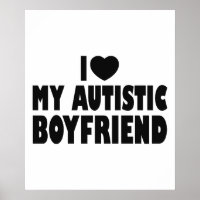 I Love My Autistic Boyfriend - Autism Acceptance