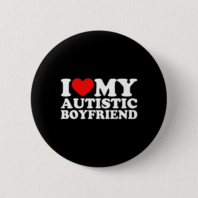 I Love My Autistic Boyfriend Heart My Autistic Bf 2 Inch Round Button (Front)
