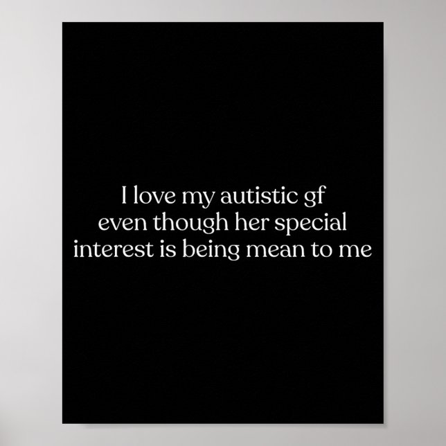 I Love My Autistic Gf Even Though Her Special Inte Poster (Front)