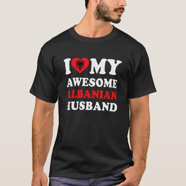 I love My Awesome Albanian Husband Funny T-Shirt (Front)