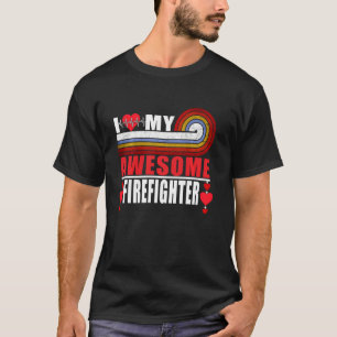 I Love My Awesome Firefighter Tee For Firefighters