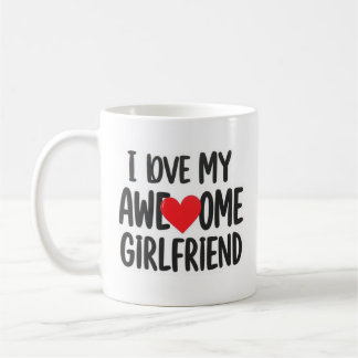 I love my awesome girlfriend coffee mug