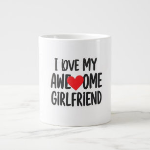 I love my awesome girlfriend large coffee mug