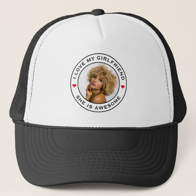I Love My Awesome Girlfriend Photo Text Heart Trucker Hat (Front)