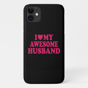I Love My Awesome Husband iPhone 11 Case
