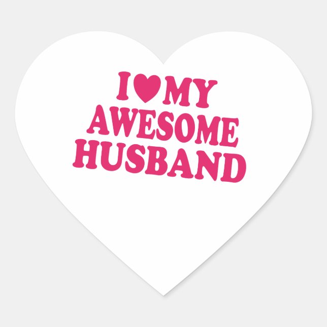 I Love My Awesome Husband Heart Sticker (Front)