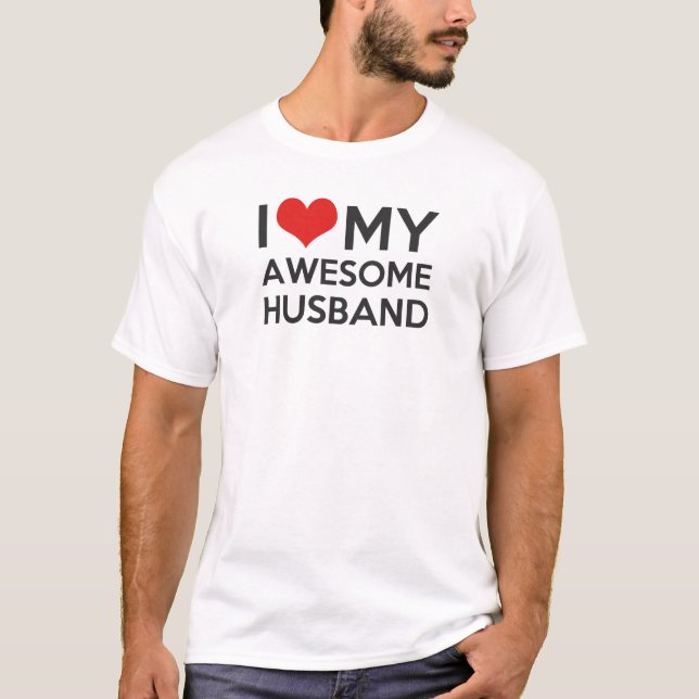 I Love My Awesome Husband T-Shirt (Front)