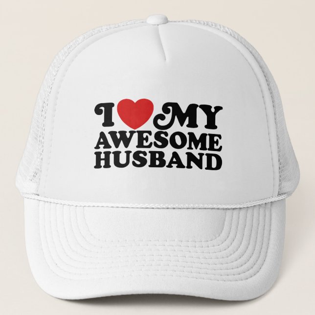 I Love My Awesome Husband Trucker Hat (Front)