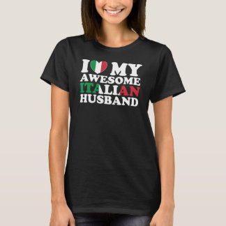 I Love My Awesome Italian Husband T-Shirt