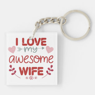 I love my awesome wife keychain