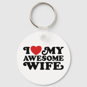 I Love My Awesome Wife Keychain