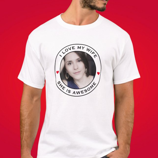 I Love My Awesome Wife Photo Text Heart T-Shirt (Creator Uploaded)