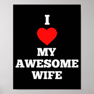 I Love My Awesome Wife Red Heart Valentines Day An Poster