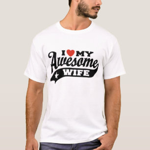 I Love My Awesome Wife T-Shirt
