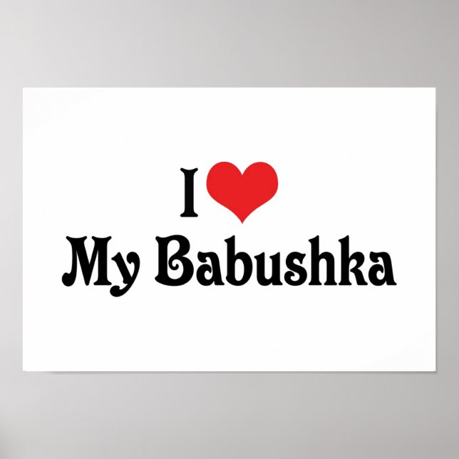 I Love My Babushka Poster (Front)